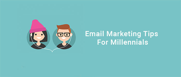 Email Marketing To Millennials