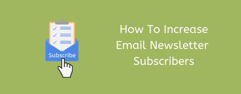 6 Tactics To Increase Email Newsletter Subscriptions